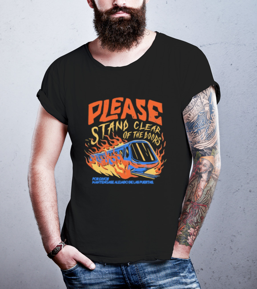Please Stand Clear Of The Doors Por Favor Mantengase Aleido De Las Puertas Flames Train T-Shirt