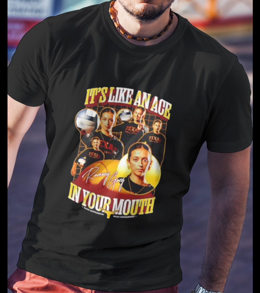 Texas Volleyball Ramsey Gary It's Like An Ace In Your Mouth T-Shirt