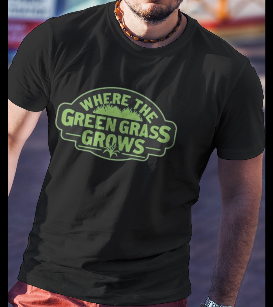 Tim McGraw Where The Green Grass Grows Popular Song Phrase T-Shirt