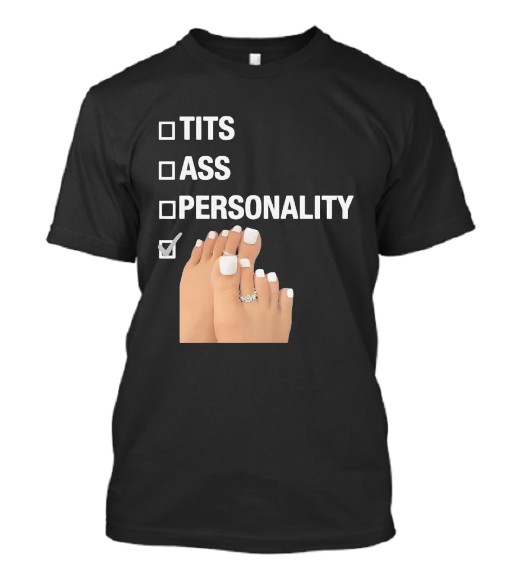 Tits Ass Personality Toes Checklist With Feet And Rings T-Shirt