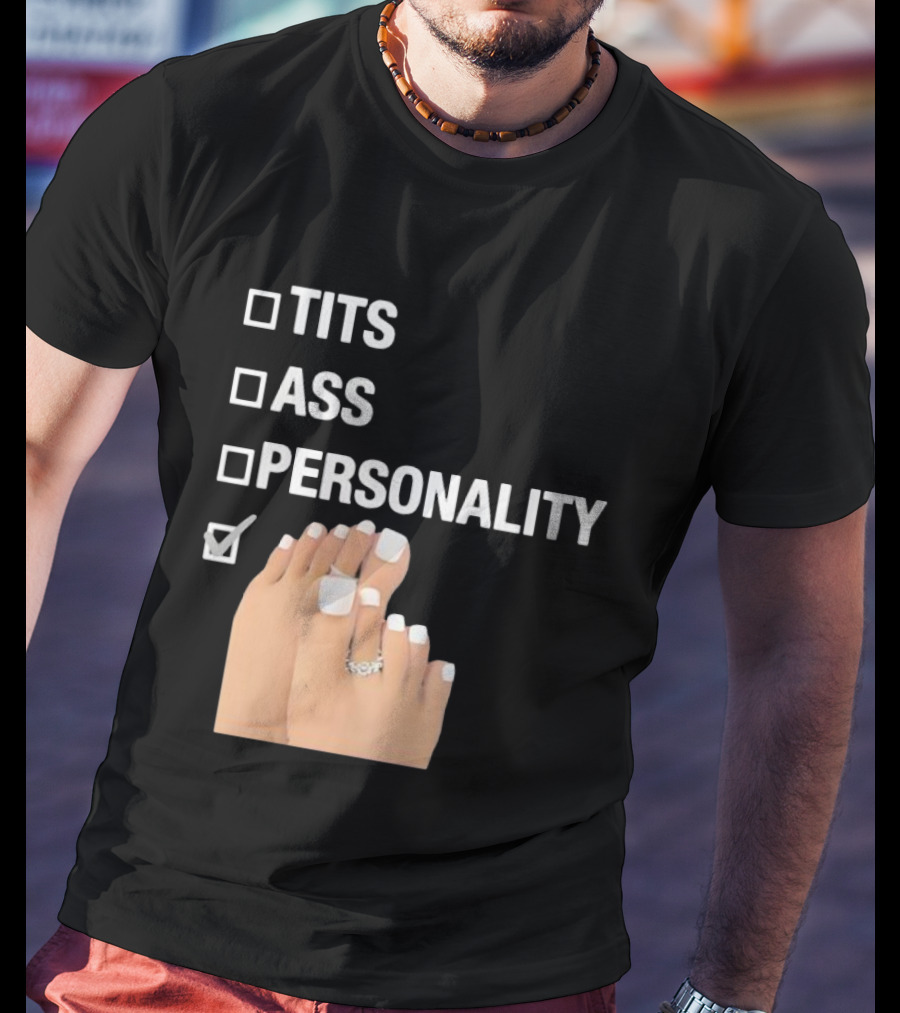 Tits Ass Personality Toes Checklist With Feet And Rings T-Shirt