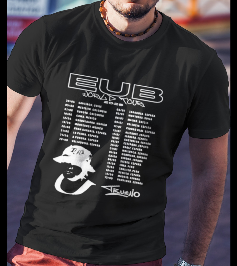 Eub World Tour 2025 Trueno Concert Cities And Dates T-Shirt