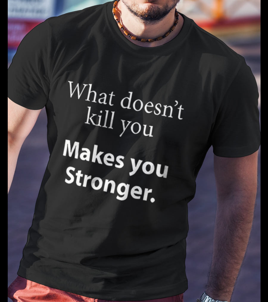 What Doesn’t Kill You Makes You Stronger Except Tail Rotors Helicopter Humor T-Shirt