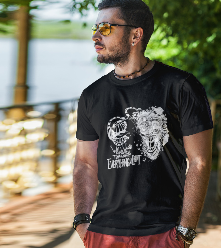 Will Wood Everything Is A Lot Skull Art With Text And Flowers T-Shirt