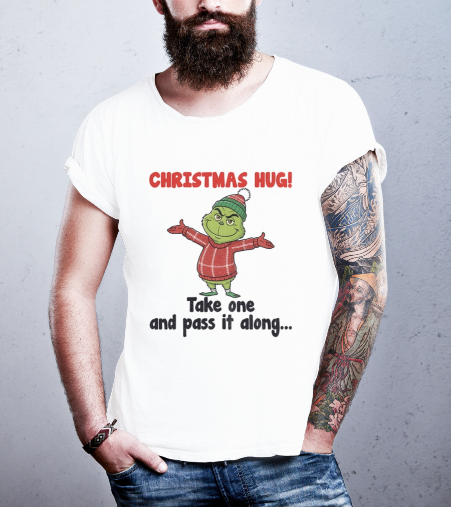 Christmas Hug Grinch Take One And Pass It Along Merry Xmas T-Shirt