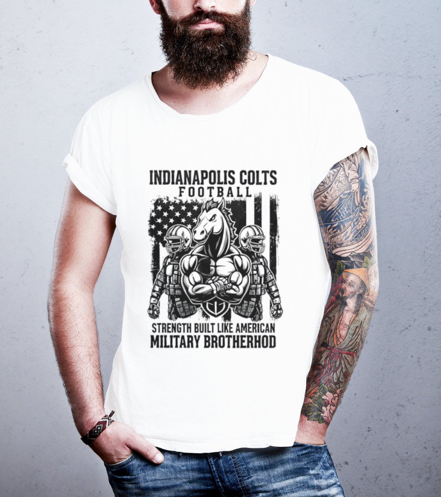 Indianapolis Colts Football Strength Built American Military Brotherhood T-Shirt
