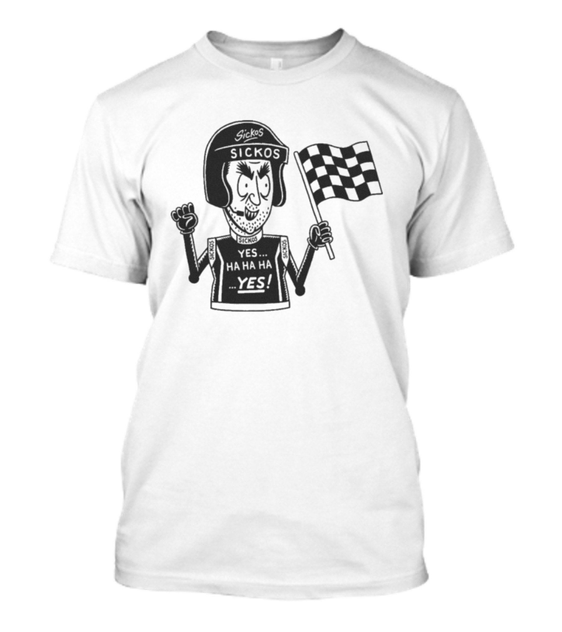 Sickos Committee Yes Ha Ha Ha Racecar Racing Checkered Flag T-Shirt