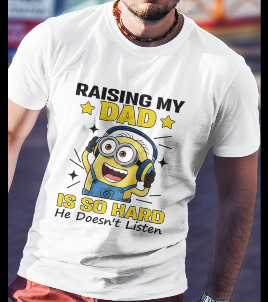 Raising My Dad Is So Hard Minion Headphones Fun T-Shirt