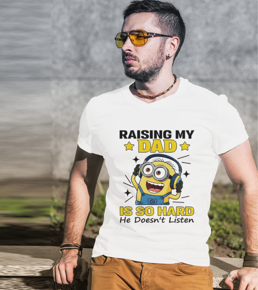 Raising My Dad Is So Hard Minion Headphones Fun T-Shirt