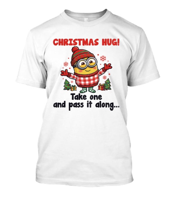 Christmas Hug Minion Santa Take One And Pass It Along T-Shirt