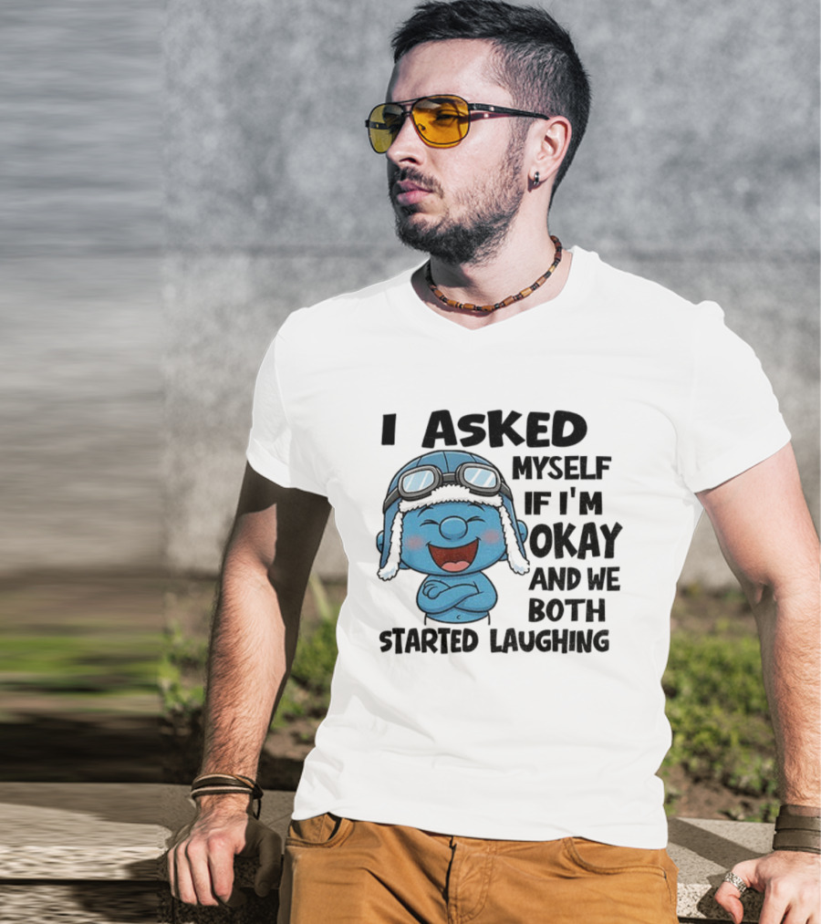 Laughing Smurf I Asked Myself If I'm Okay Playful Humor T-Shirt