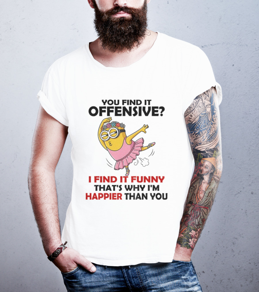 Minion You Find It Offensive I Find It Funny That’s Why I’m Happier Than You Pink Dress T-Shirt