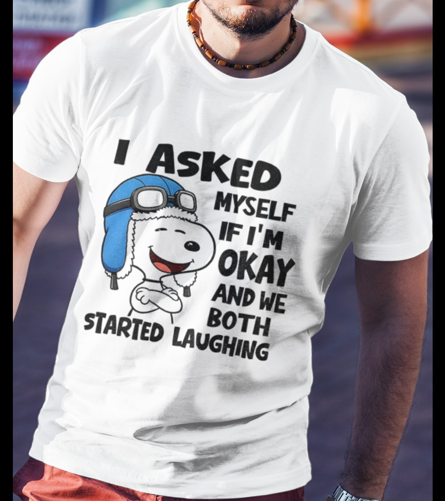 Snoopy I Asked Myself If I'm Okay And We Both Started Laughing Christmas Peanuts T-Shirt
