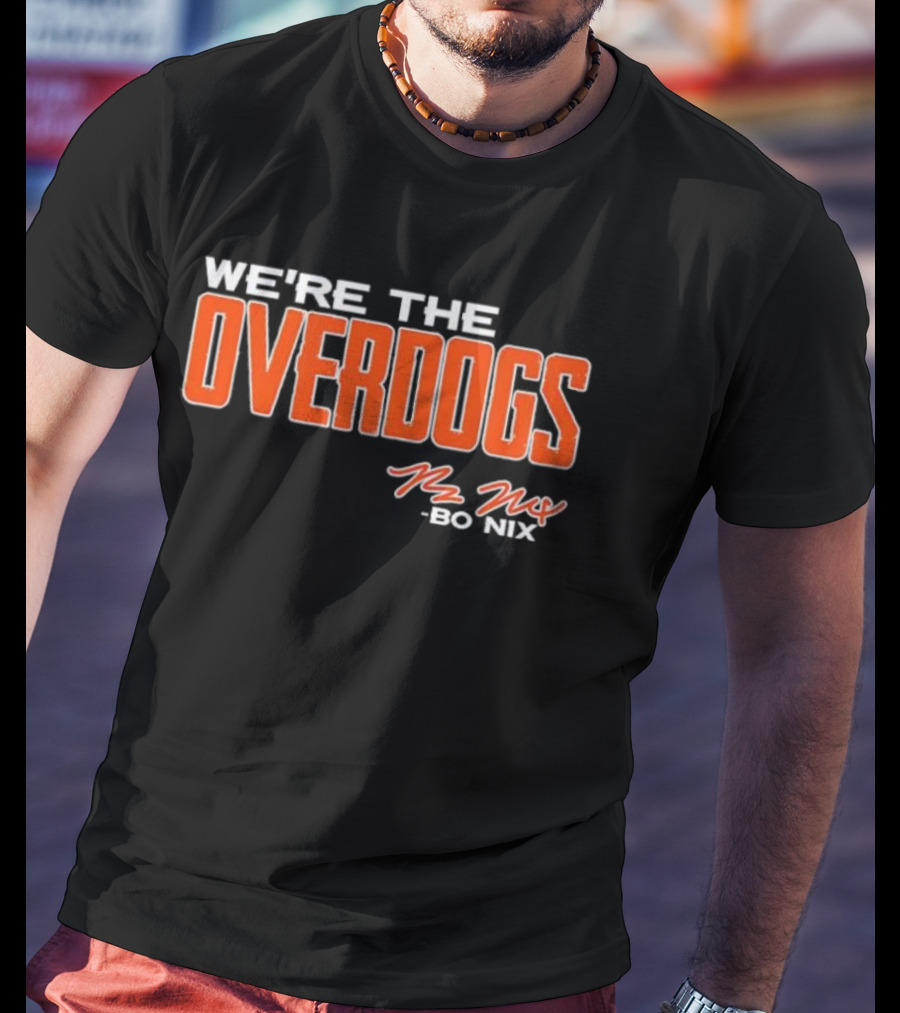 We're The Overdogs Bo Nix Signature T-Shirt
