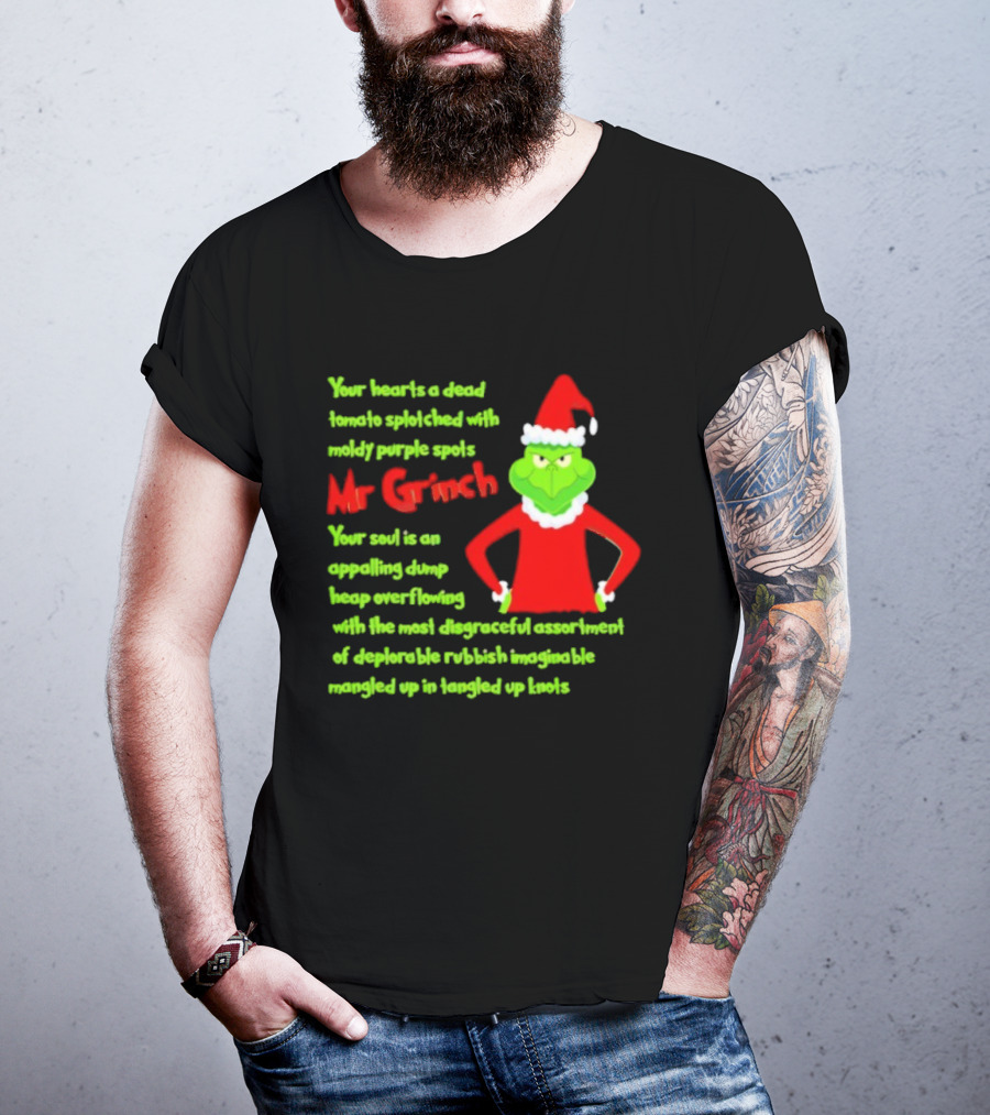 Mr Grinch Your Heart's A Dead Tomato Splotched With Moldy Purple Spots T-Shirt