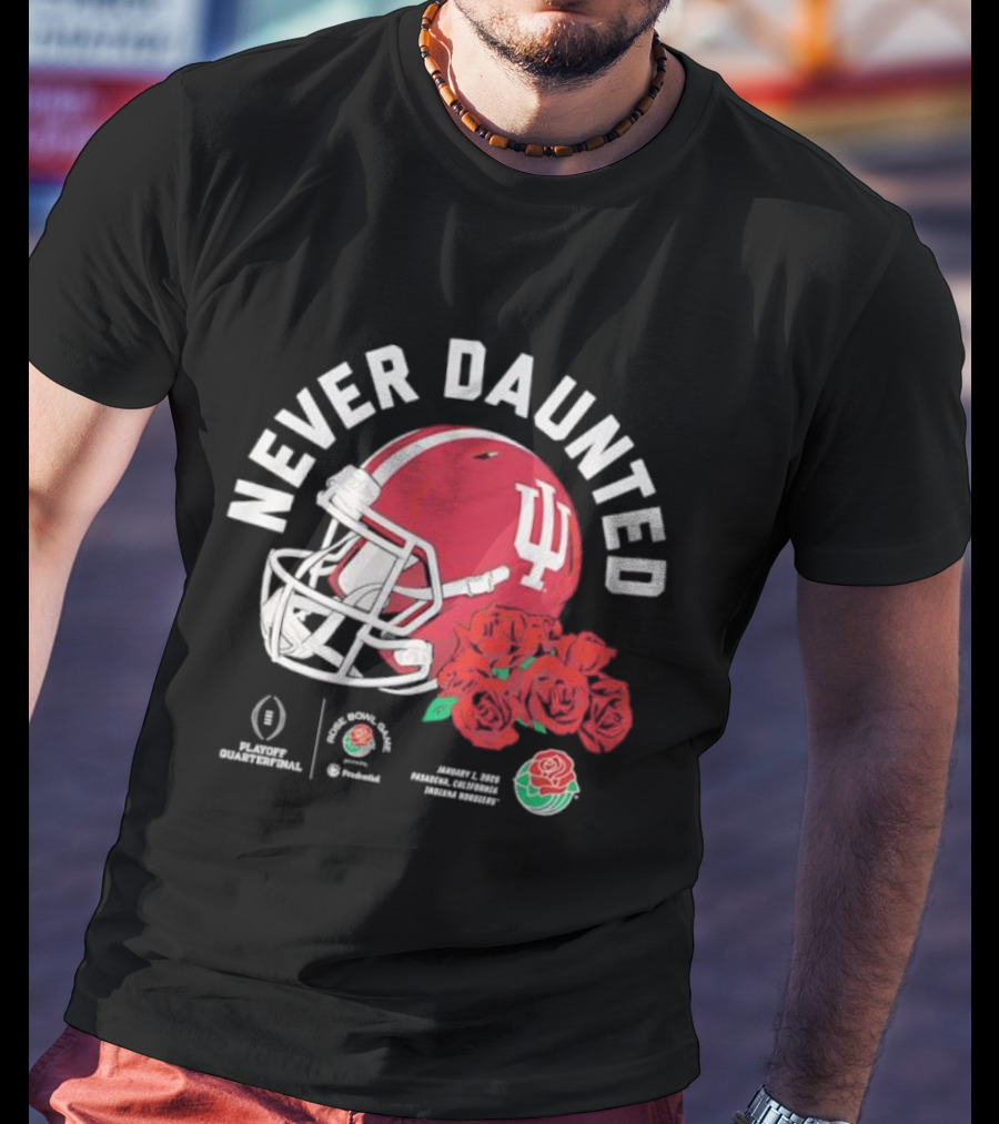 Indiana Hoosiers Never Daunted 2026 Rose Bowl Game CFP Semifinal College Football Playoff Pasadena Roses Helmet T-Shirt