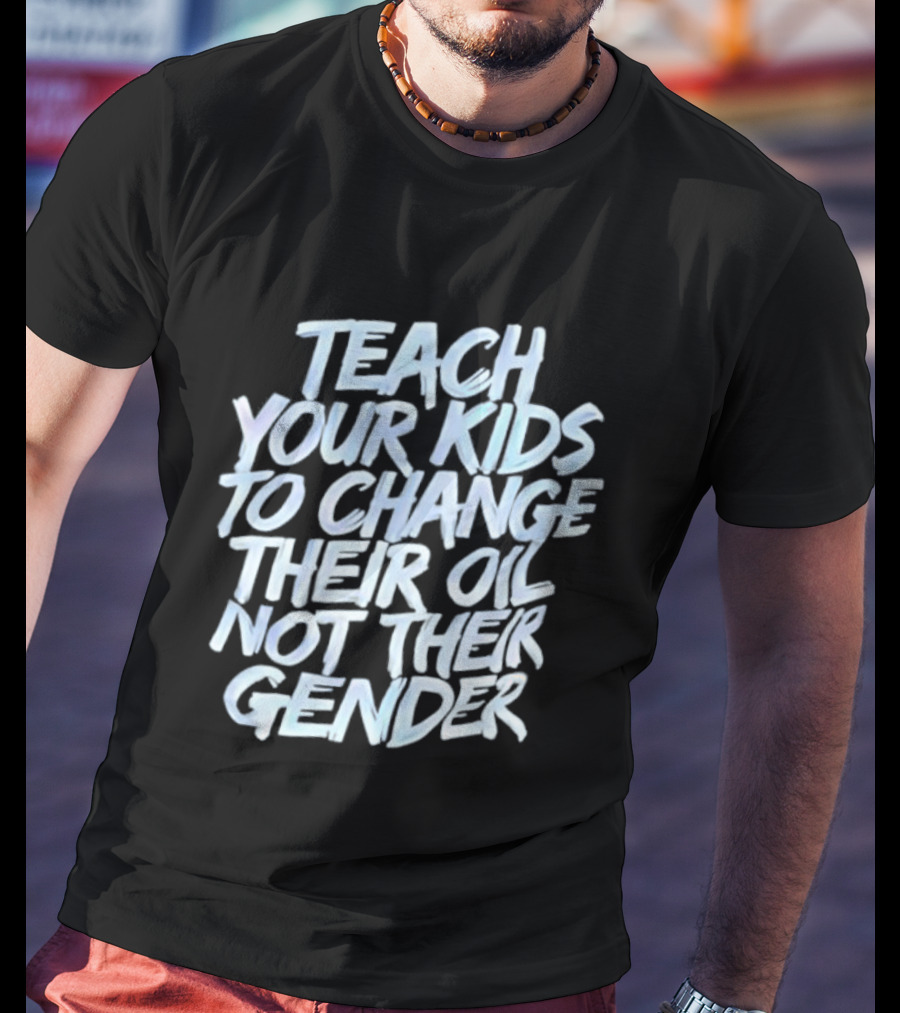 Teach Your Kids To Change Their Oil Not Their Gender Vintage Retro Style T-Shirt