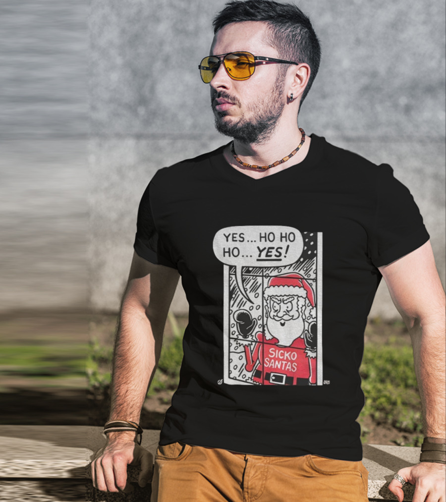 Sicko Santas Yes Ho Ho Ho Yes Merry Christmas T-Shirt