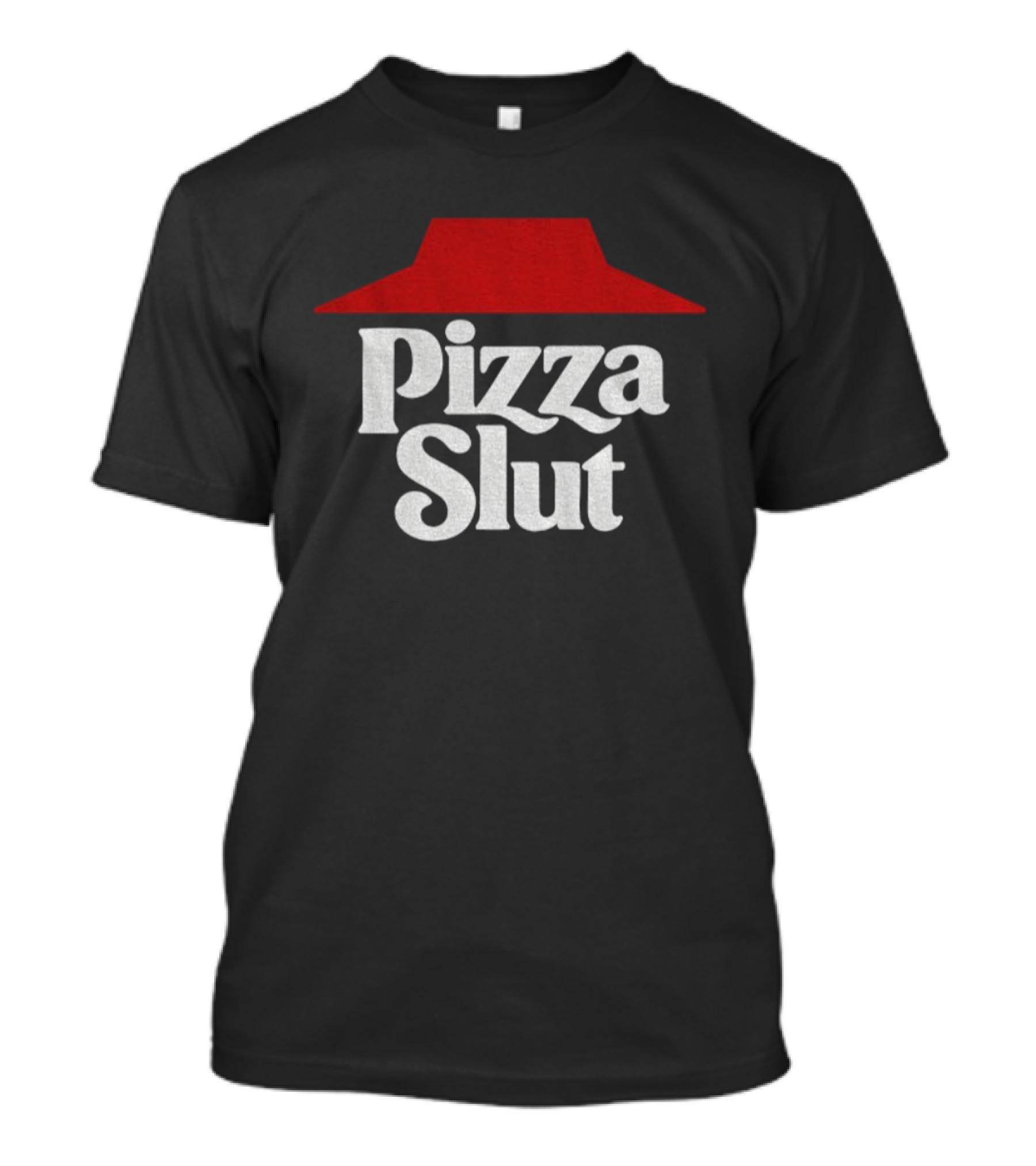 Pizza Slut Funny Pizza Lovers Parody Design T-Shirt