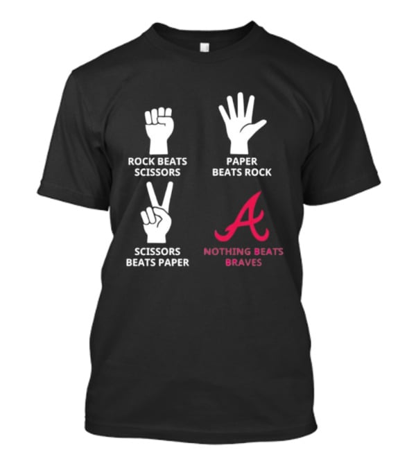 Rock Paper Scissors Beats Nothing Braves T-Shirt