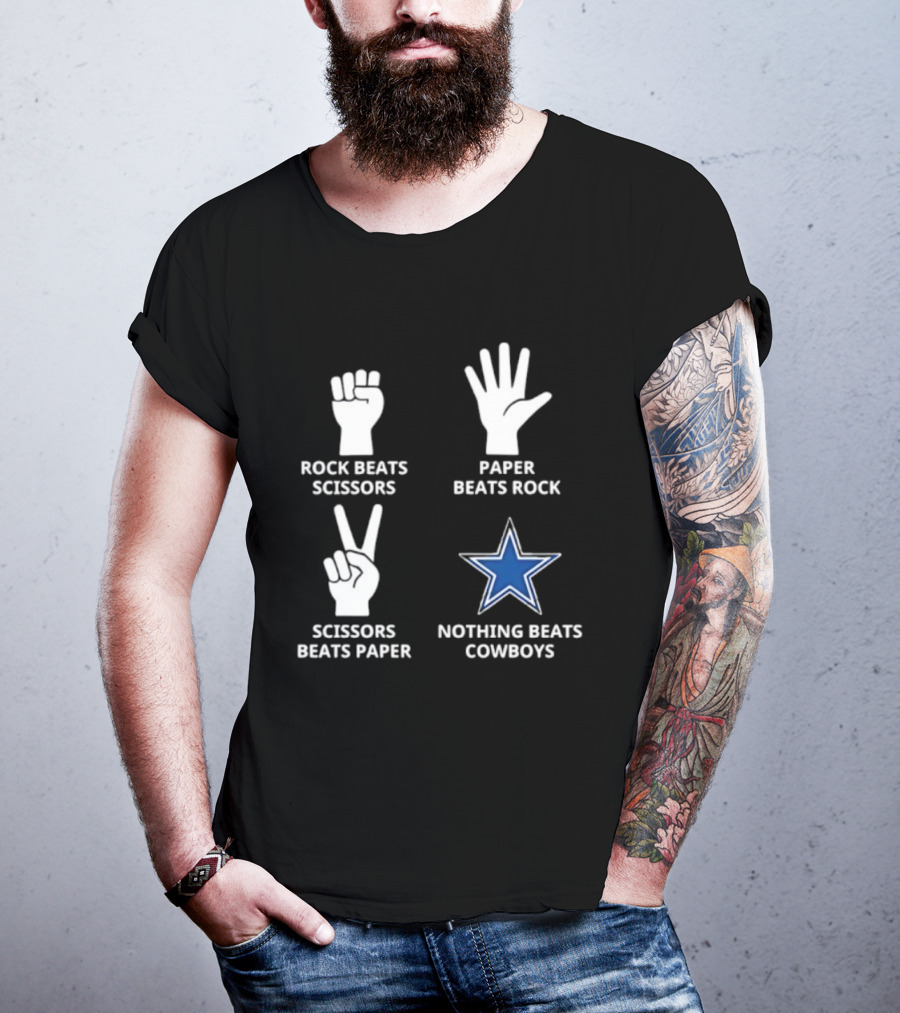 Rock Beats Scissors Paper Beats Rock Scissors Beats Paper Nothing Beats Cowboys T-Shirt