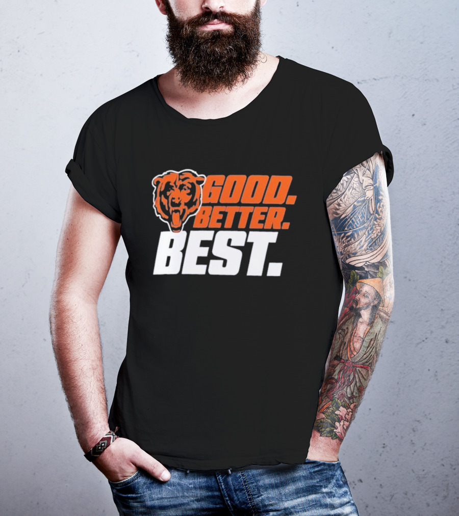 Chicago Bears Good Better Best T-Shirt
