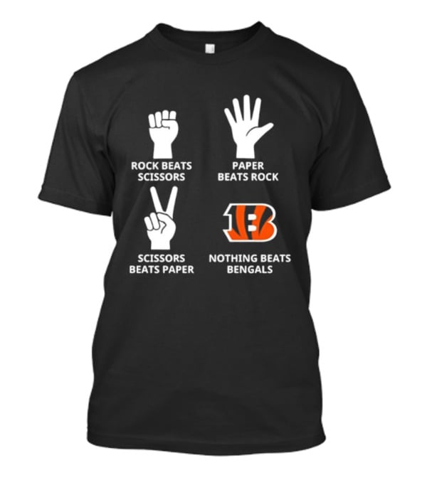 Cincinnati Bengals Nothing Beats Rock Beats Scissors Paper Beats Rock Scissors Beats Paper T-Shirt