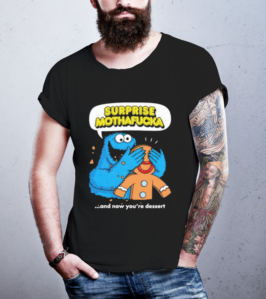 Surprise Mothafucka Cookie Monster Blindfolding Gingerbread Dessert T-Shirt