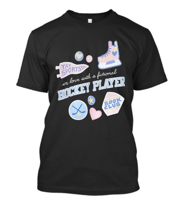 In Love With A Fictional Hockey Player Yay Sports Book Club T-Shirt
