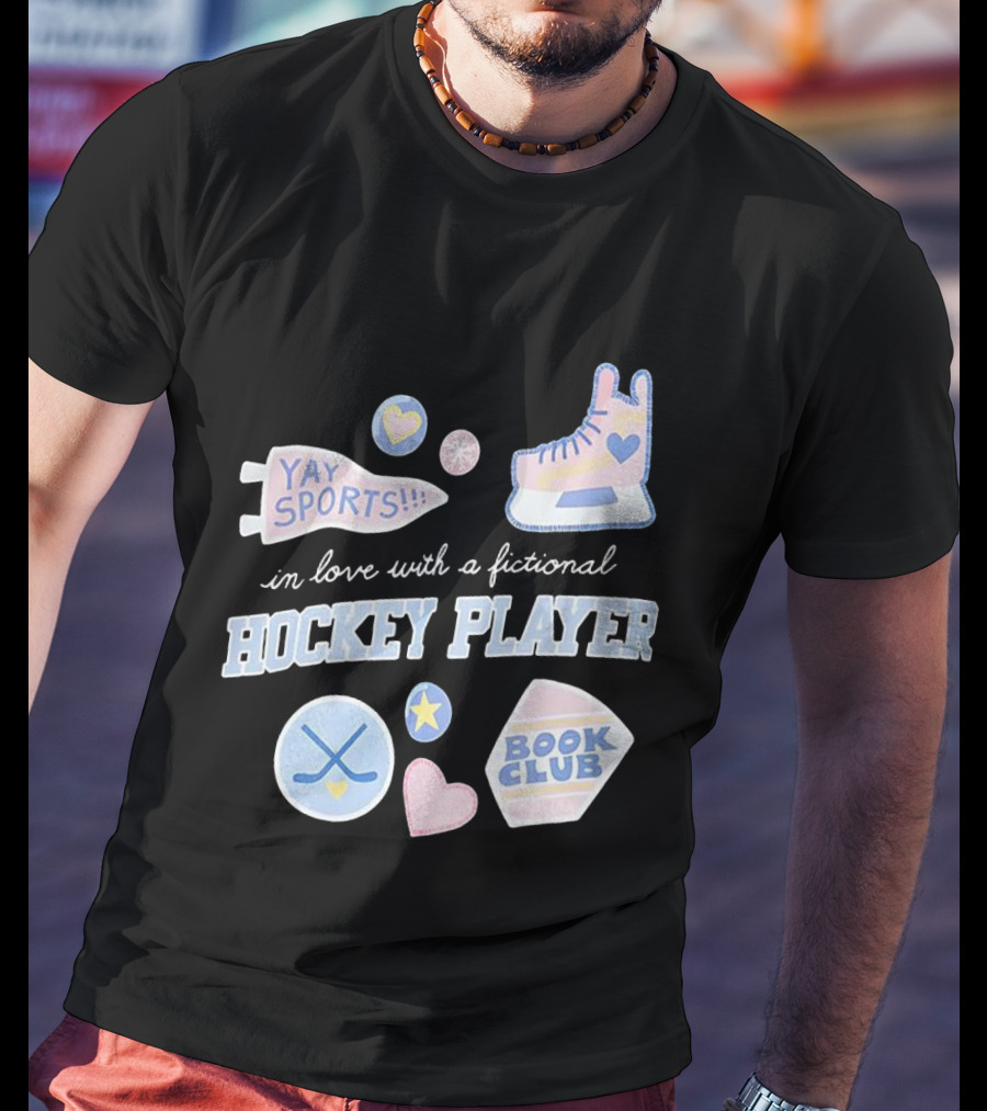 In Love With A Fictional Hockey Player Yay Sports Book Club T-Shirt