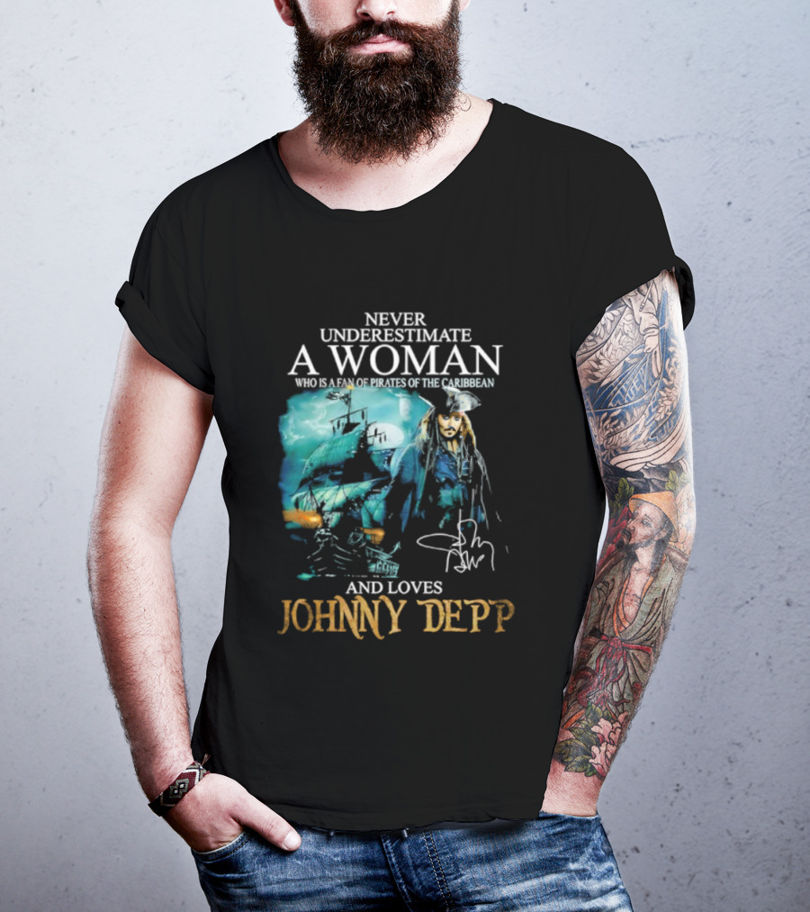 Never Underestimate A Woman Who Loves Johnny Depp Pirates Of The Caribbean Fan T-Shirt
