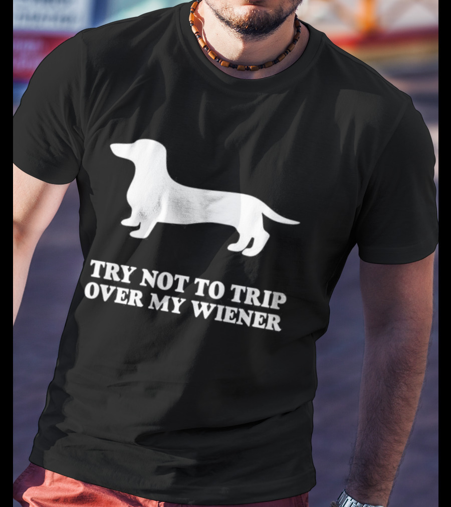 Try Not To Trip Over My Wiener Dachshund Jeremy Usbourne T-Shirt