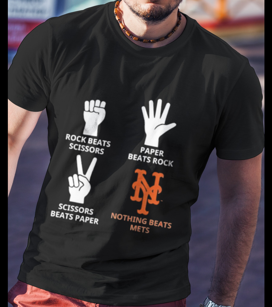 Rock Paper Scissors Beats Nothing Beats Mets T-Shirt