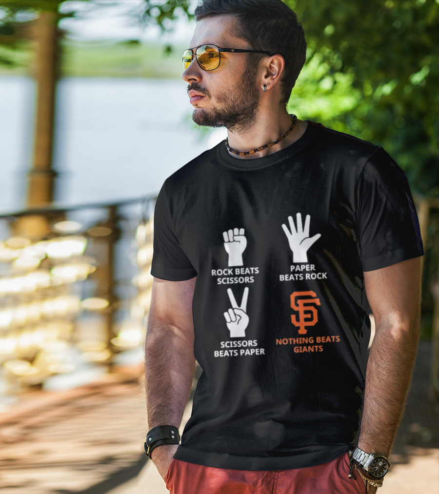 Rock Beats Scissors Paper Beats Rock Scissors Beats Paper Nothing Beats Giants San Francisco T-Shirt
