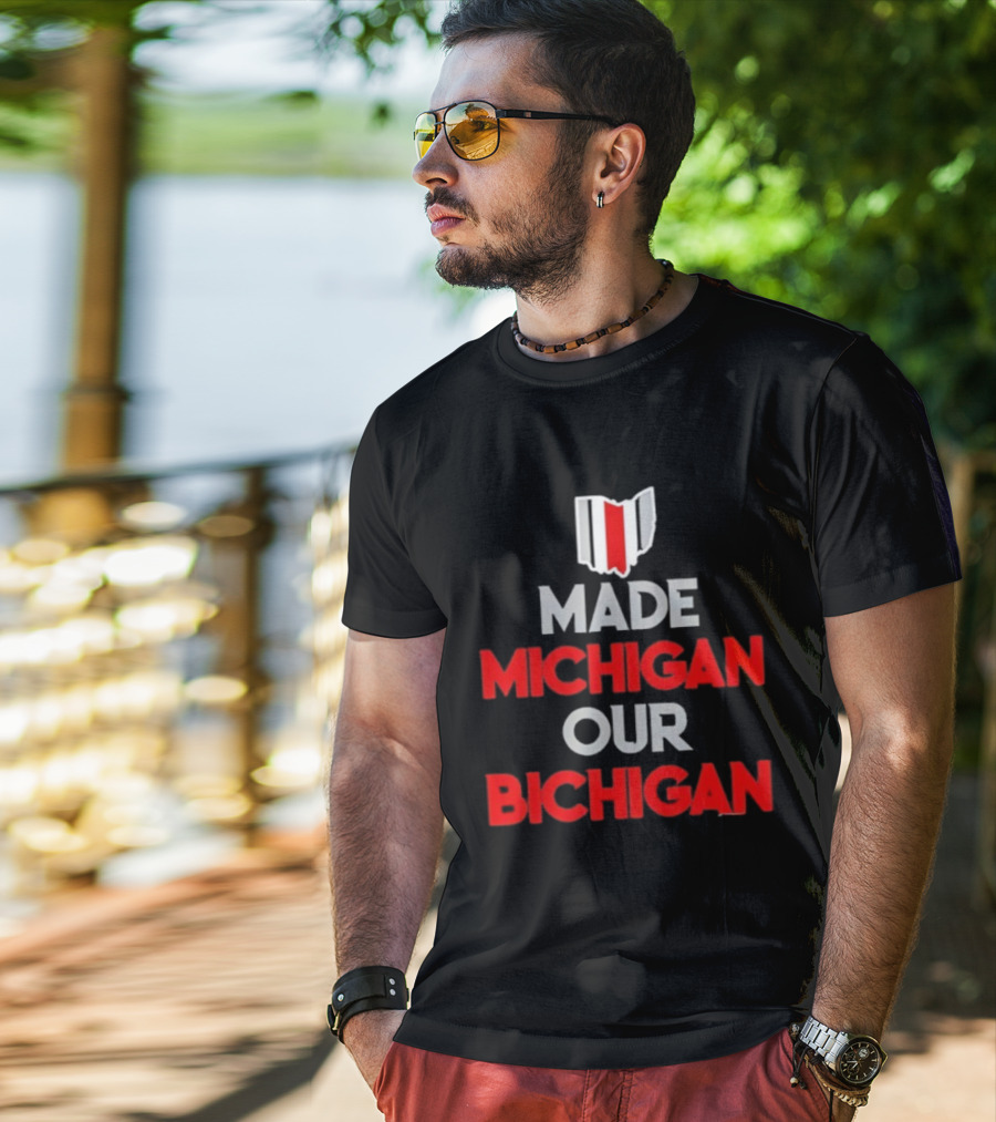 Ohio Buckeyes Made Michigan Our Bichigan Map Outline T-Shirt