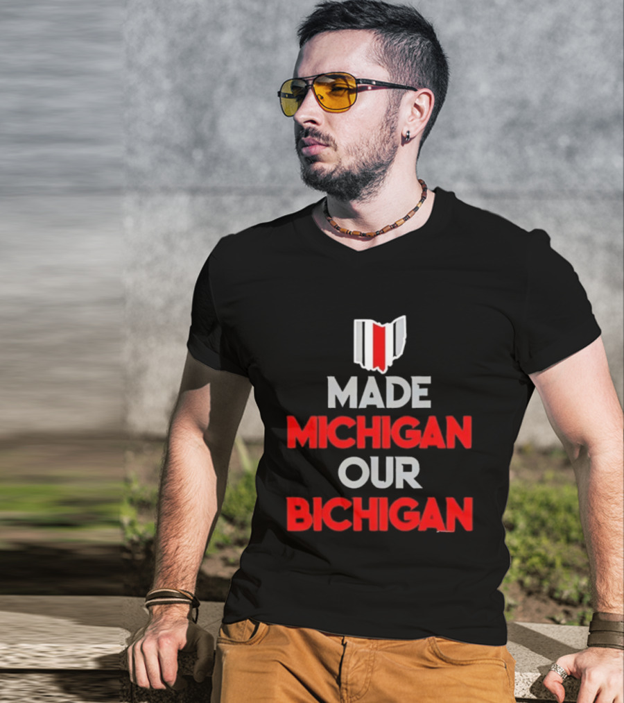 Ohio Buckeyes Made Michigan Our Bichigan Map Outline T-Shirt