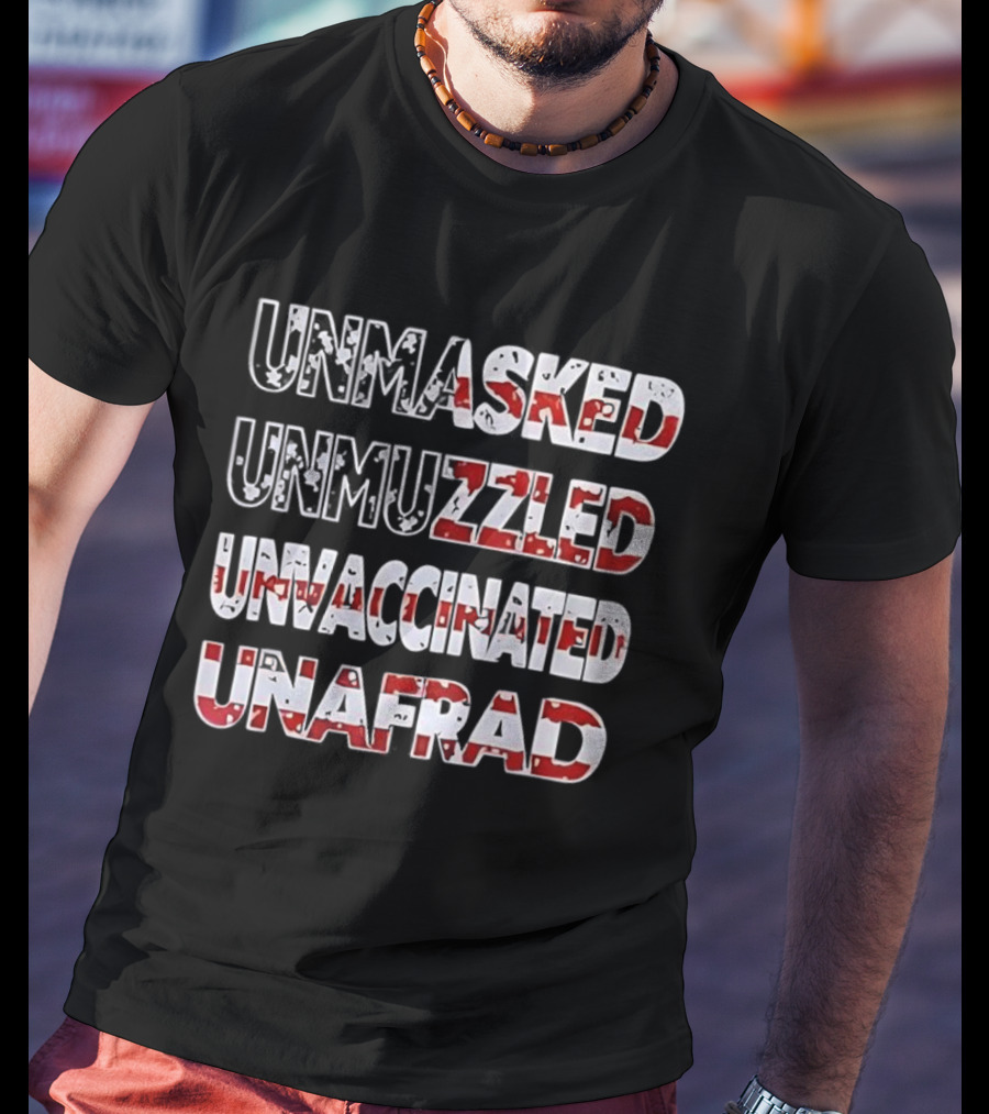 Unmasked Unmuzzled Unvaccinated Unafraid USA Flag Patriotic Statement T-Shirt