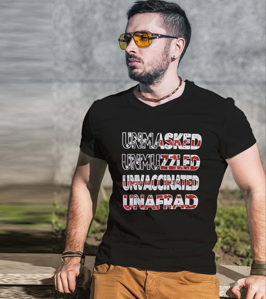 Unmasked Unmuzzled Unvaccinated Unafraid USA Flag Patriotic Statement T-Shirt