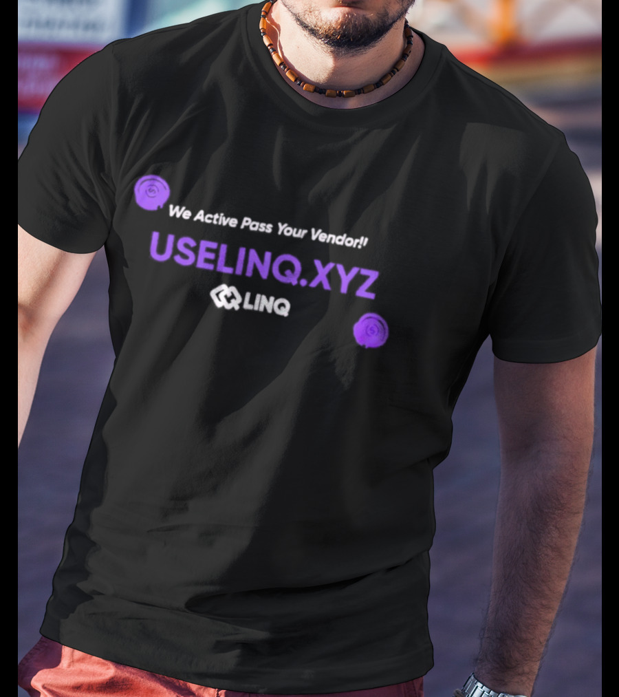 We Active Pass Your Vendor UseLINQ.XYZ LINQ T-Shirt