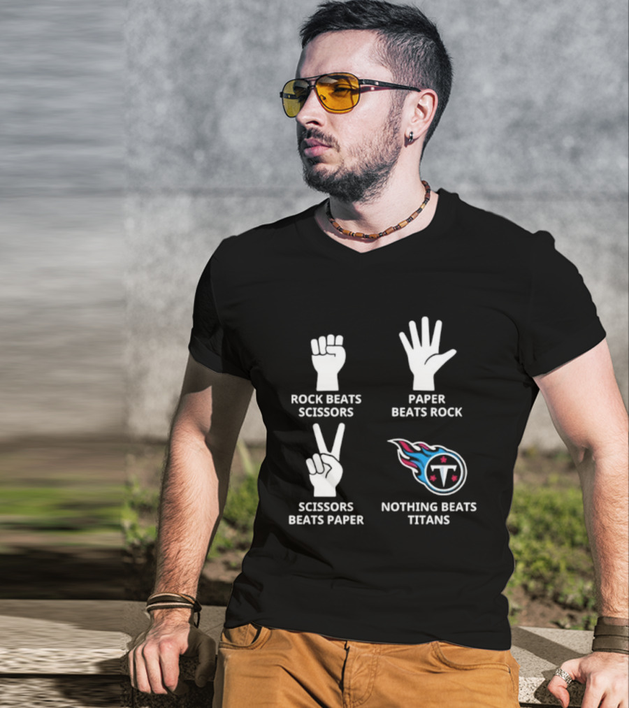 Tennessee Titans Nothing Beats Titans Rock Beats Scissors Paper Beats Rock Scissors Beats Paper T-Shirt