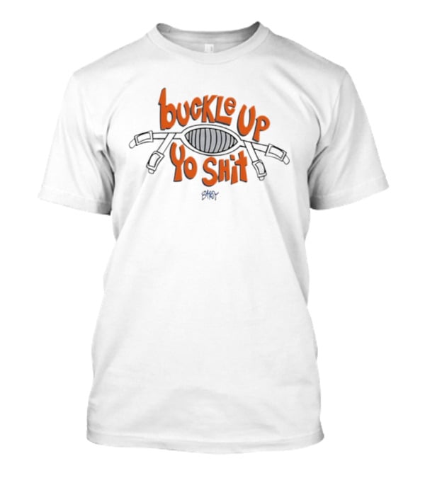 Buckle Up Yo Shit Belt Visual T-Shirt