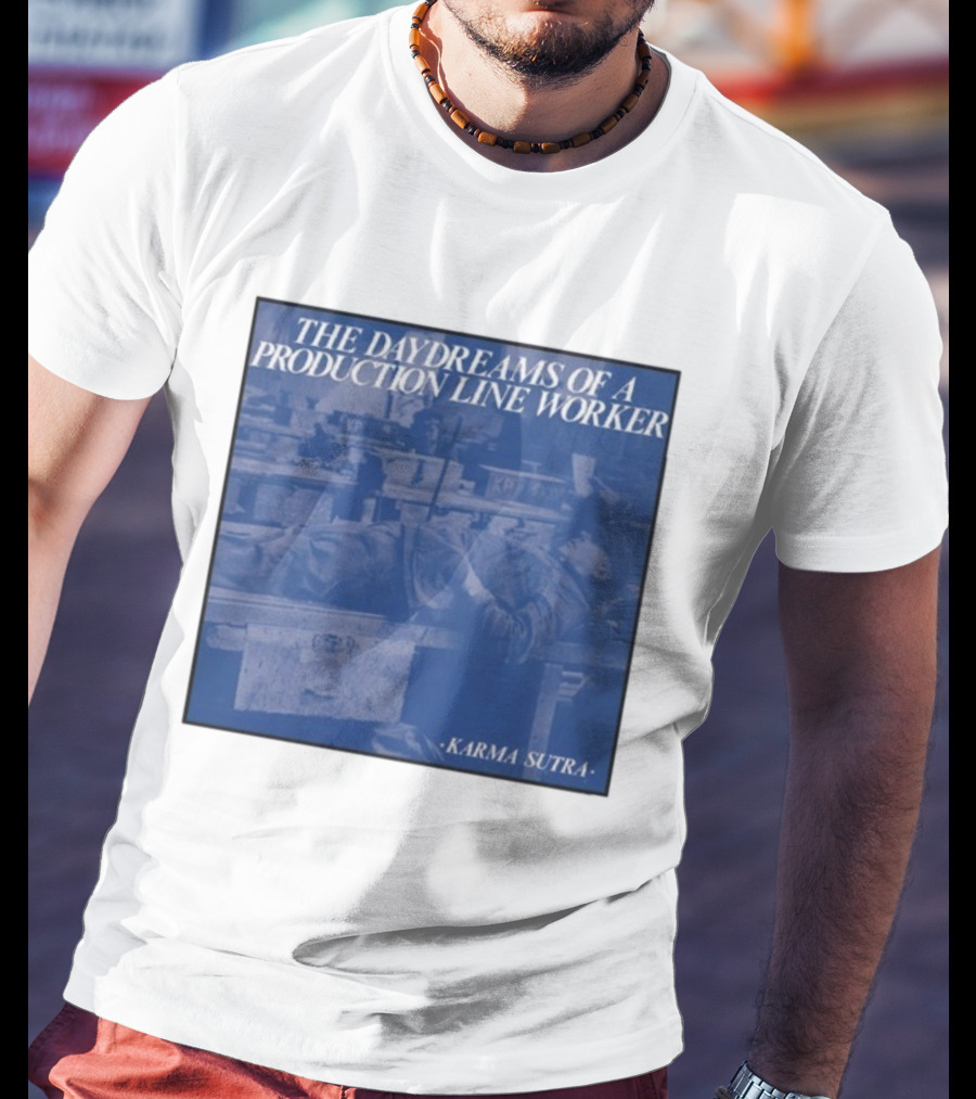 Karma Sutra The Daydreams Of A Production Line Worker Retro Industrial Aesthetic T-Shirt