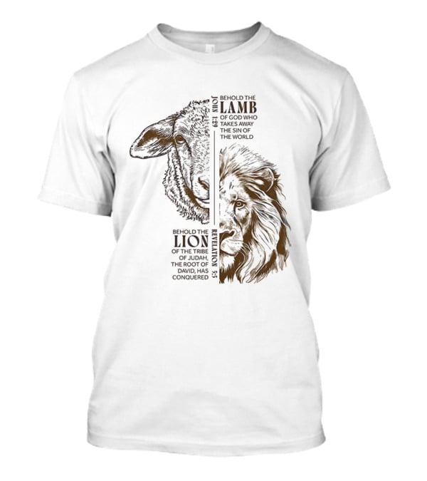Behold The Lamb And Lion Of God Takes Away The Sin Of The World Revelation 5:5 John 1:29 T-Shirt