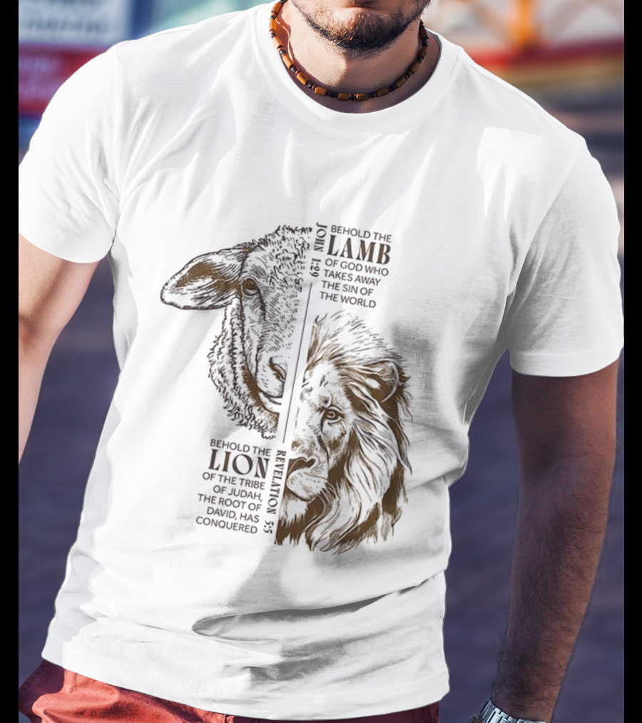 Behold The Lamb And Lion Of God Takes Away The Sin Of The World Revelation 5:5 John 1:29 T-Shirt