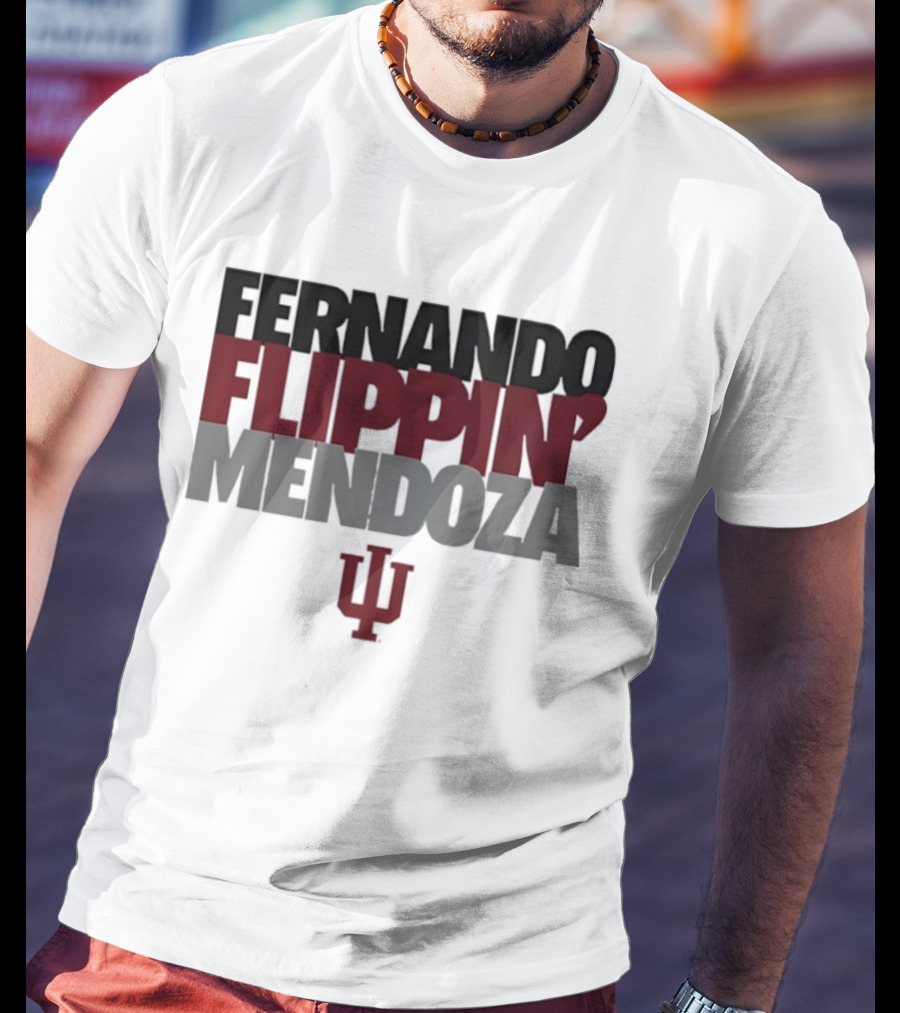 Fernando Flippin’ Mendoza Indiana University IU T-Shirt