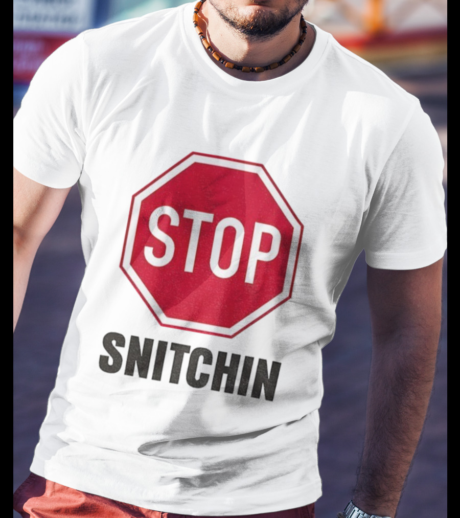STOP SNITCHIN Sign Parody Urban Streetwear T-Shirt