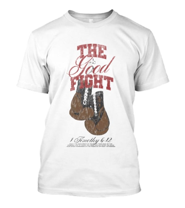 The Good Fight 1 Timothy 6:12 Boxing Gloves T-Shirt
