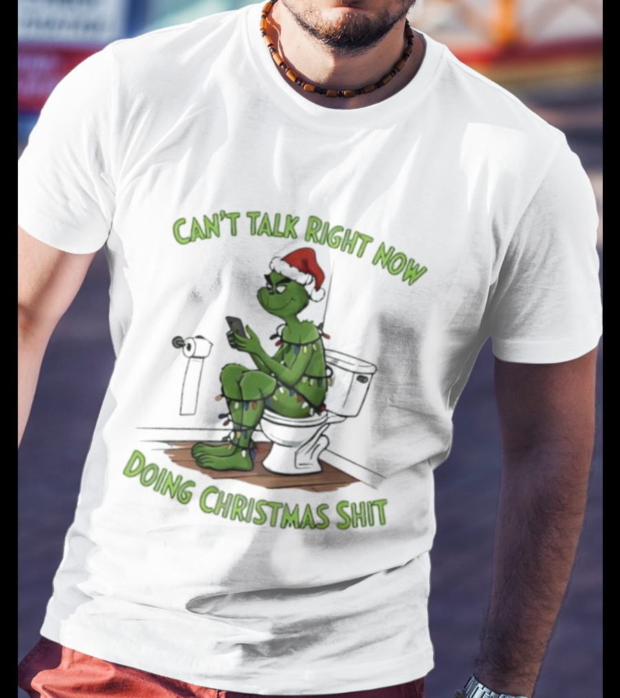 Grinch Can't Talk Right Now Doing Christmas Shit Toilet Humor Festive Lights T-Shirt