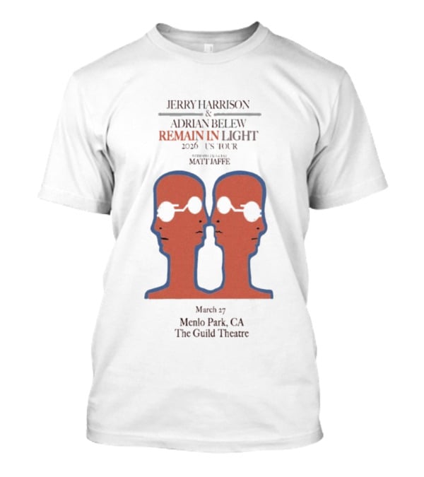 Jerry Harrison & Adrian Belew Remain In Light 2026 Tour Menlo Park CA Matt Jaffe The Guild Theatre March 27 T-Shirt
