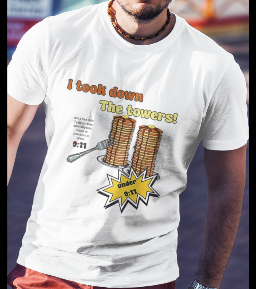 I Took Down The Towers Pancake Meme Vintage 9 11 Twin Tower Joke T-Shirt